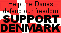 Help the Danes defend our freedom