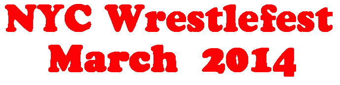 NYC Wrestlefest, March 2014