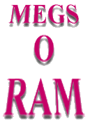[MEGS-O-RAM]